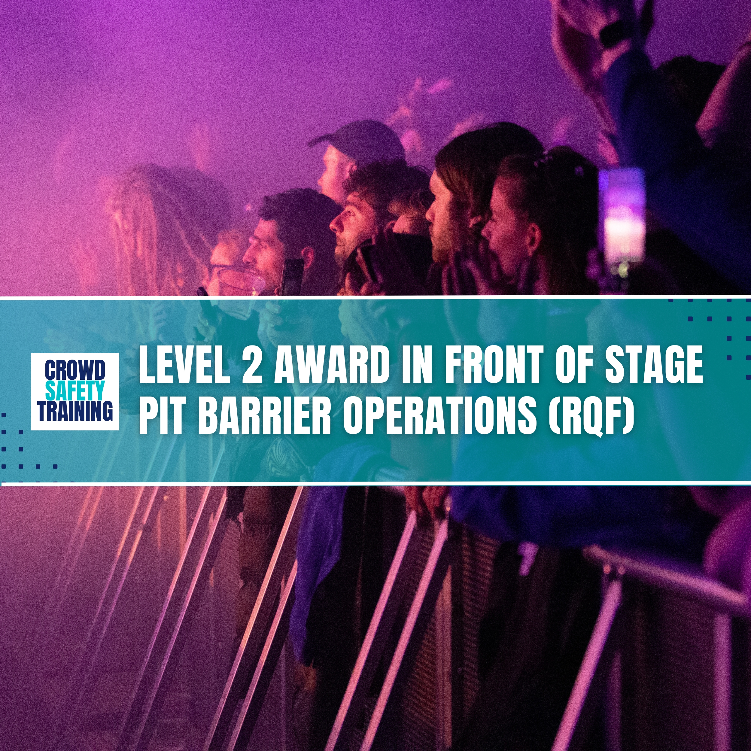 Level 2 Award in Front of Stage Pit Barrier Operations (RQF)
